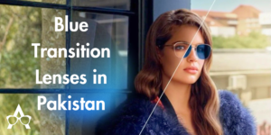 Blue Transition Lenses in Pakistan | Al-Aziz Optical