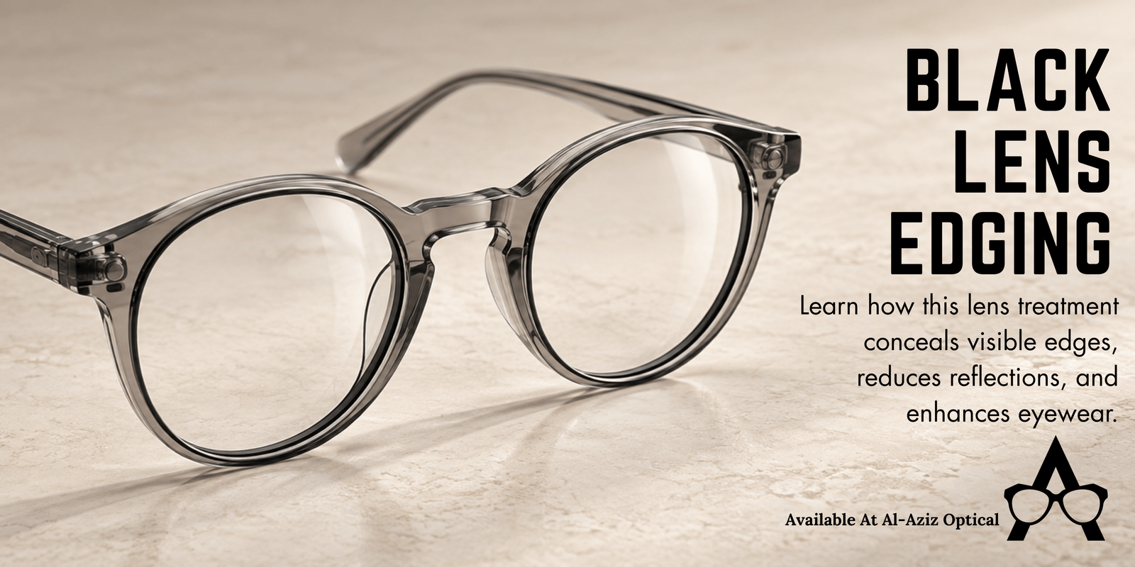 Black Lens Edging in Pakistan: A Modern Finishing Touch for Your Eyeglasses